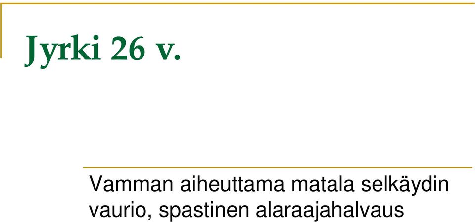 matala selkäydin