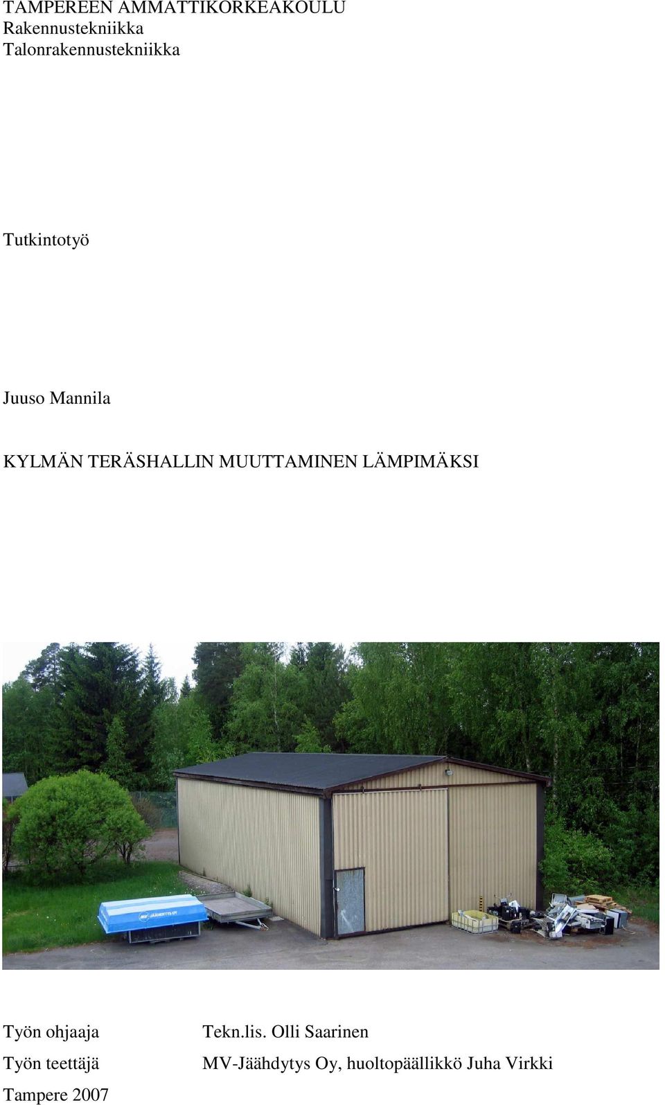 Työn ohjaaja Työn teettäjä Tampere 2007 Tekn.lis.