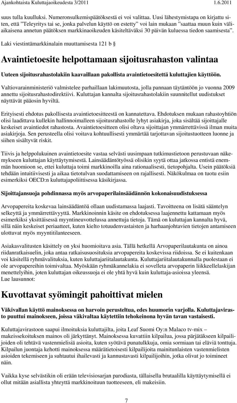 päivän kuluessa tiedon saamisesta.