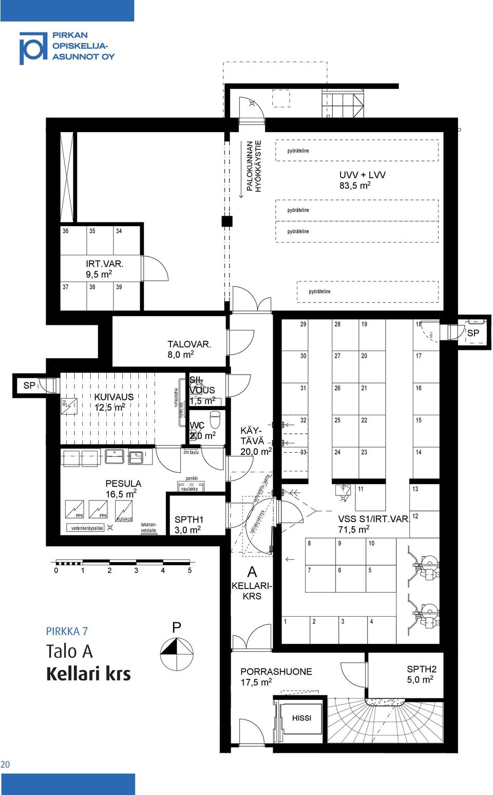 taulu KÄY- TÄVÄ 20,0 m 2 31 32 33 26 25 24 21 22 23 16 15 14 EU 16,5 m 2 penkki naulakko v a h v i s t e t t u l a a t t a 11 13 K