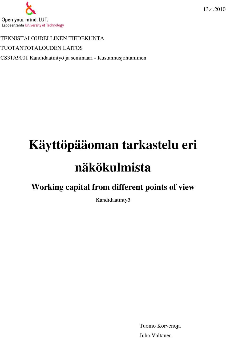 Käyttöpääoman tarkastelu eri näkökulmista Working capital from