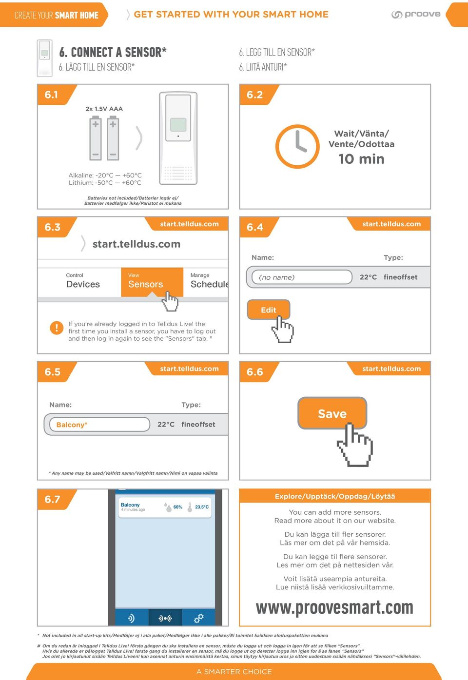 4 Name: Type: Control Devices View Sensors Manage Scheduler Trigger (no name) Events Setup Locations 22 C fineoffset Edit If you're already logged in to Telldus Live!