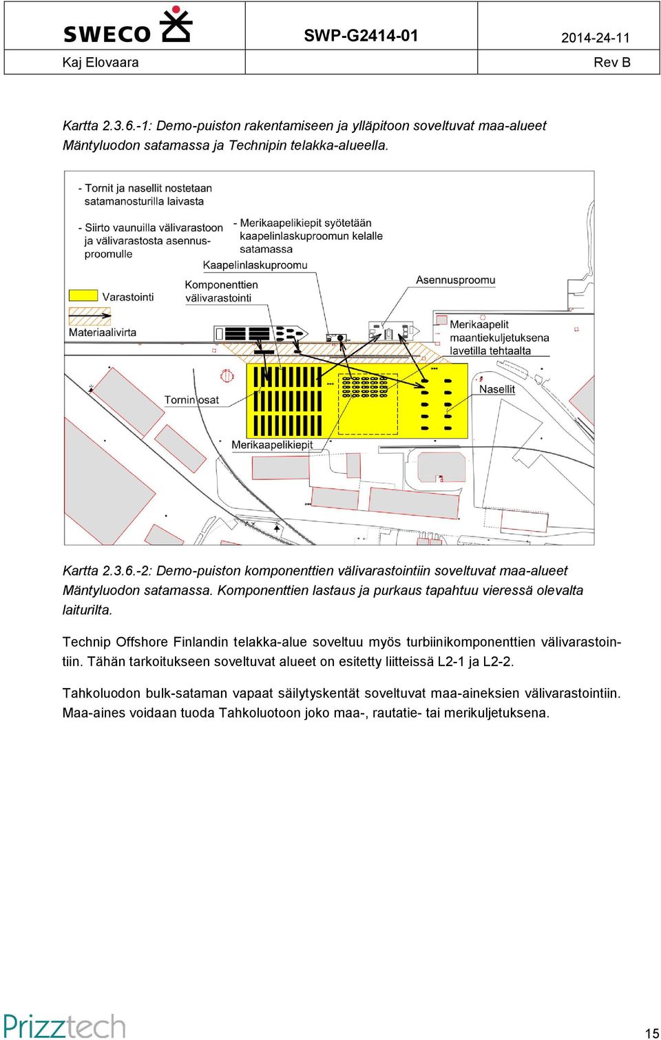 Technip Offshore Finlandin telakka-alue soveltuu myös turbiinikomponenttien välivarastointiin.