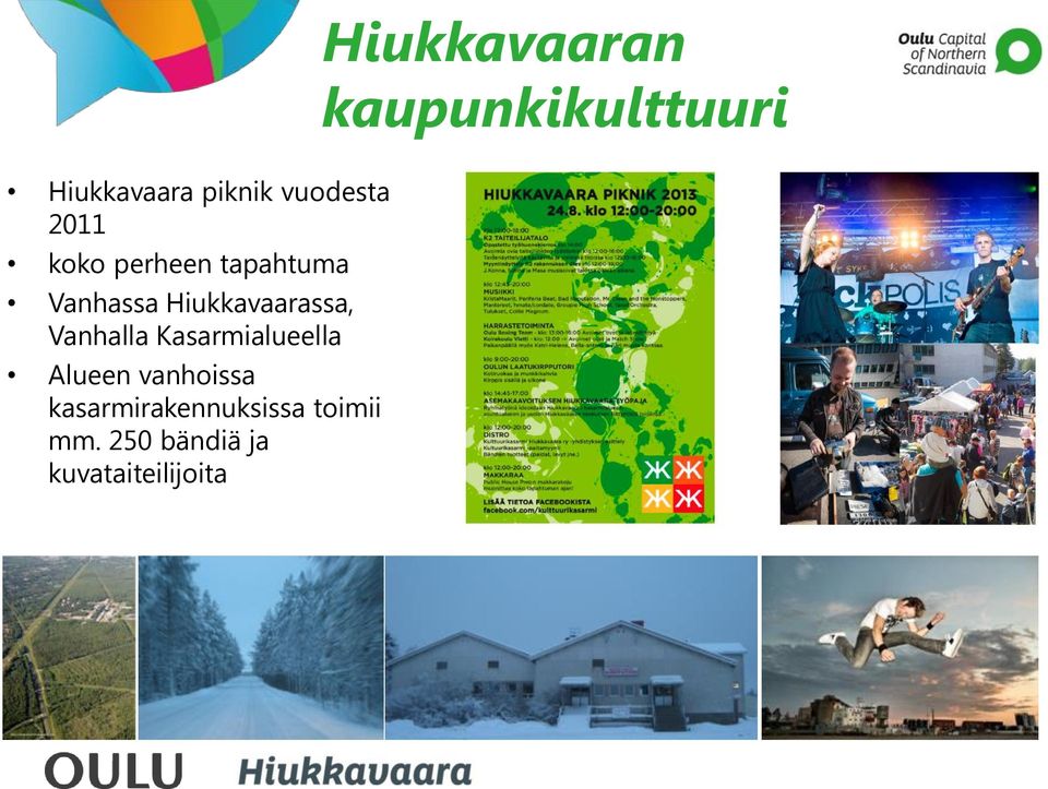 Hiukkavaarassa, Vanhalla Kasarmialueella Alueen