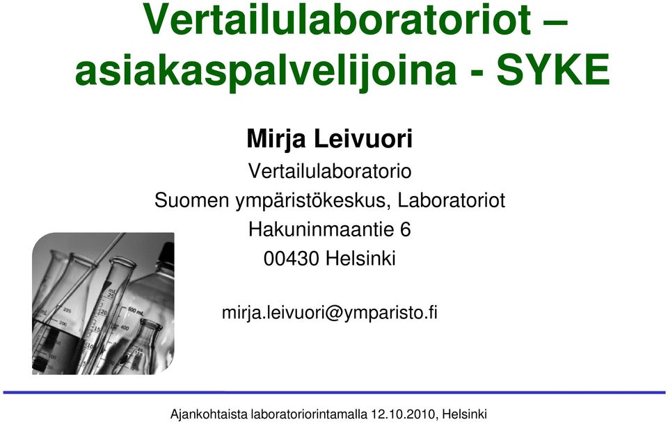 Laboratoriot Hakuninmaantie 6 00430 Helsinki mirja.