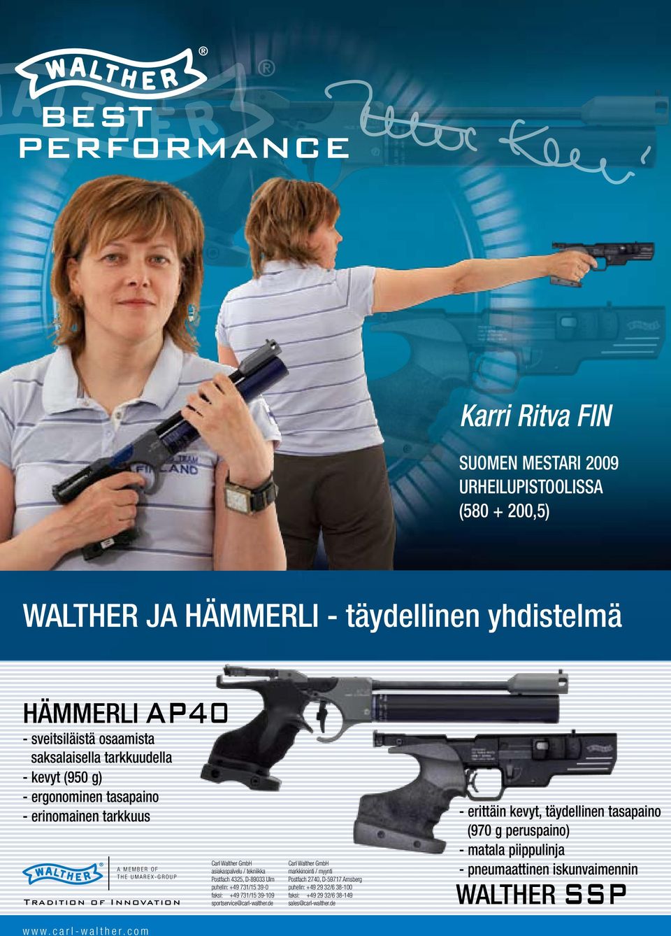 com Carl Walther gmbh asiakaspalvelu / tekniikka Postfach 4325, D-89033 ulm puhelin: +49 731/15 39-0 faksi: +49 731/15 39-109 sportservice@carl-walther.