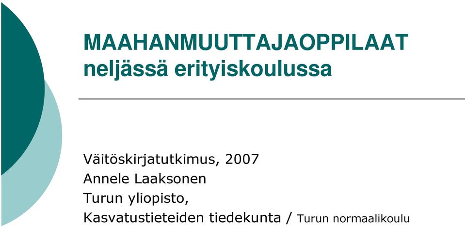 2007 Annele Laaksonen Turun yliopisto,