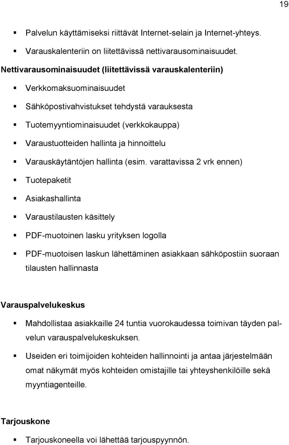 hinnoittelu Varauskäytäntöjen hallinta (esim.