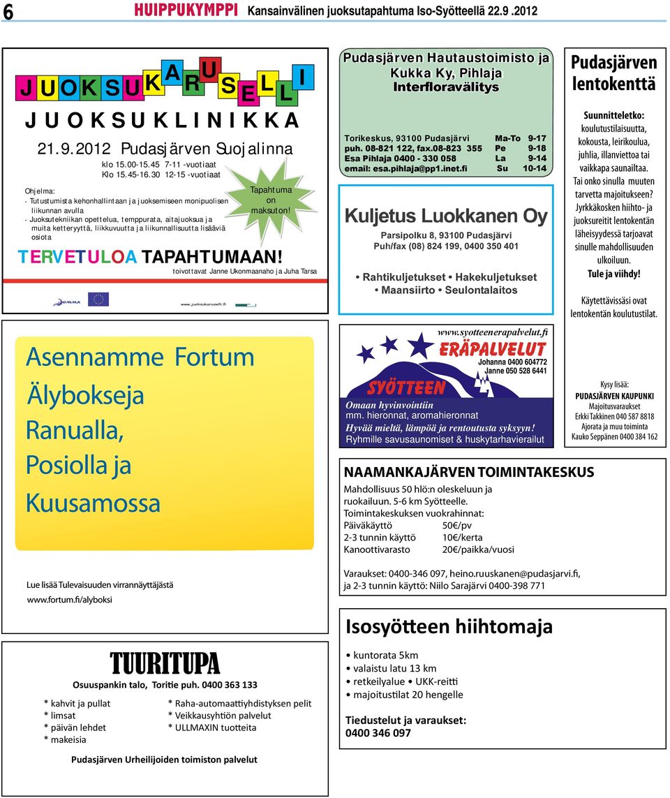 30 12-15 -vuotiaat klo 15.00-15.45 7-11 -vuotiaat Ohjelma: Klo 15.45-16.