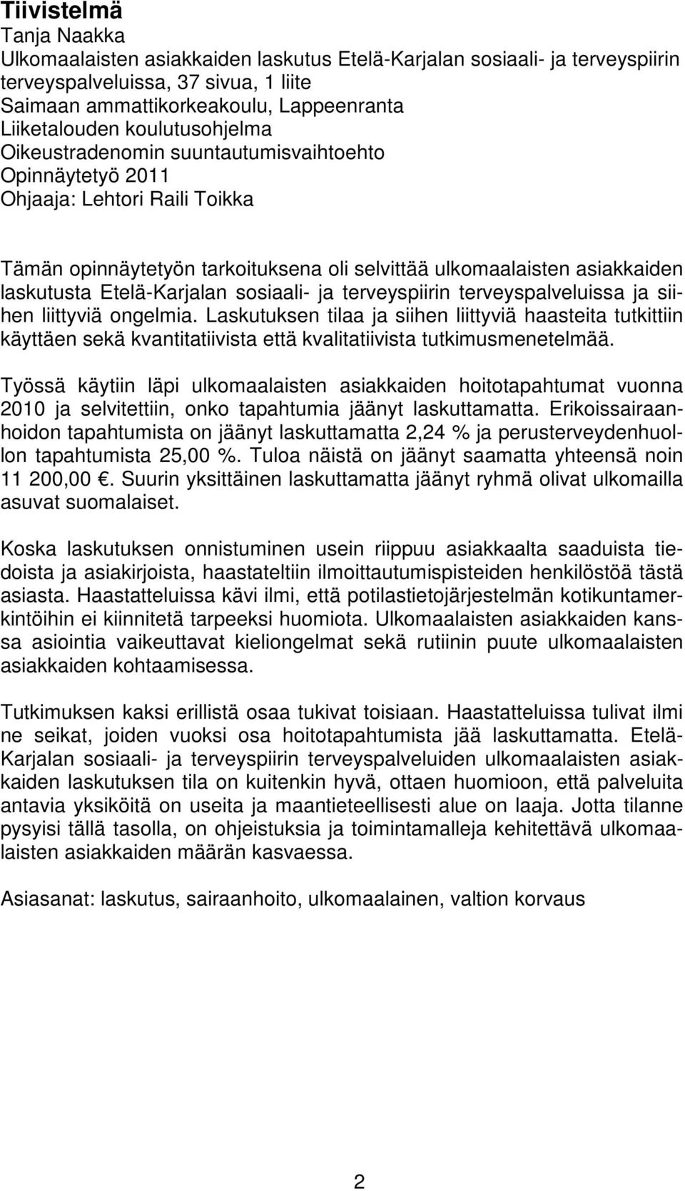Etelä-Karjalan sosiaali- ja terveyspiirin terveyspalveluissa ja siihen liittyviä ongelmia.