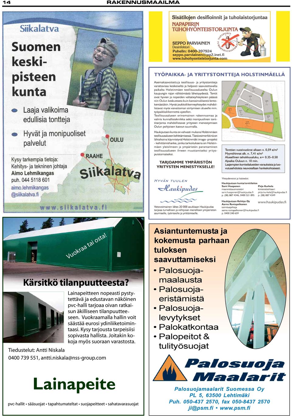 Tiedustelut: Antti Niskala 0400 739 551, antti.niskala@nss-group.