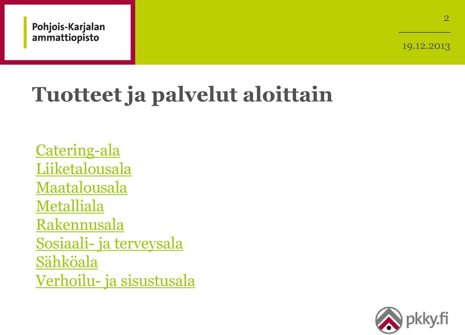 Maatalousala Metalliala Rakennusala