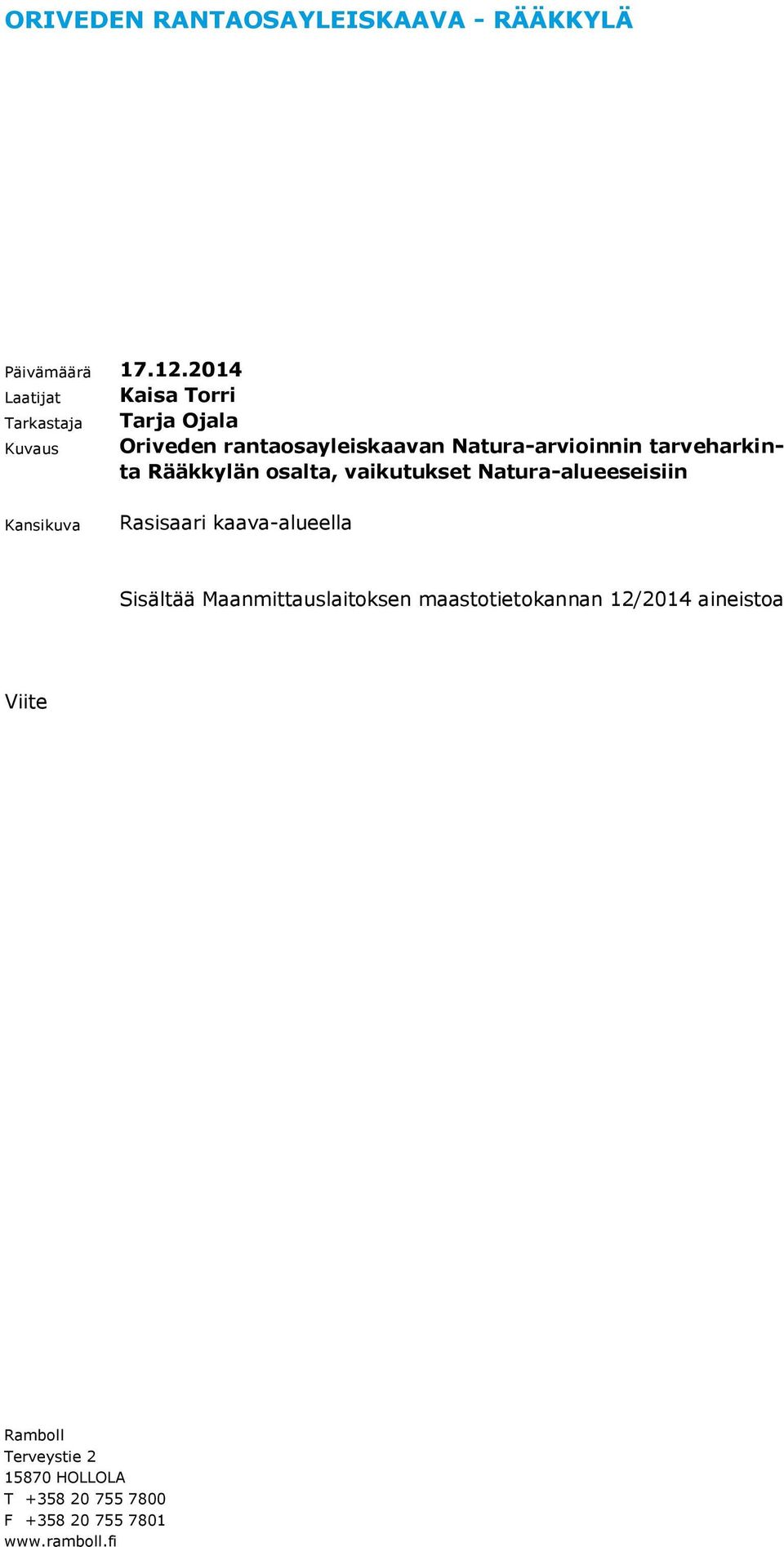 tarveharkinta Rääkkylän osalta, vaikutukset Natura-alueeseisiin Kansikuva Rasisaari kaava-alueella