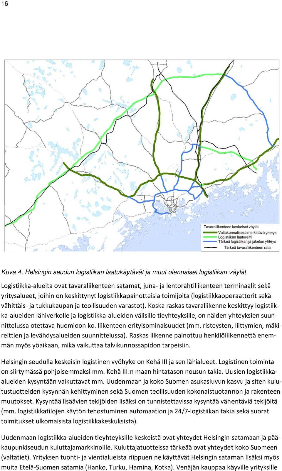 vähittäis ja tukkukaupan ja teollisuuden varastot).