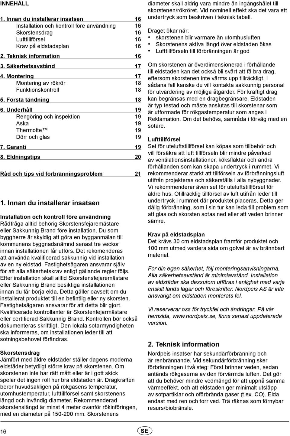 Eldningstips 20 Råd och tips vid förbränningsproblem 21 1.