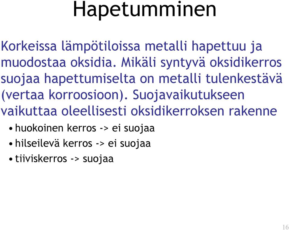 (vertaa korroosioon).