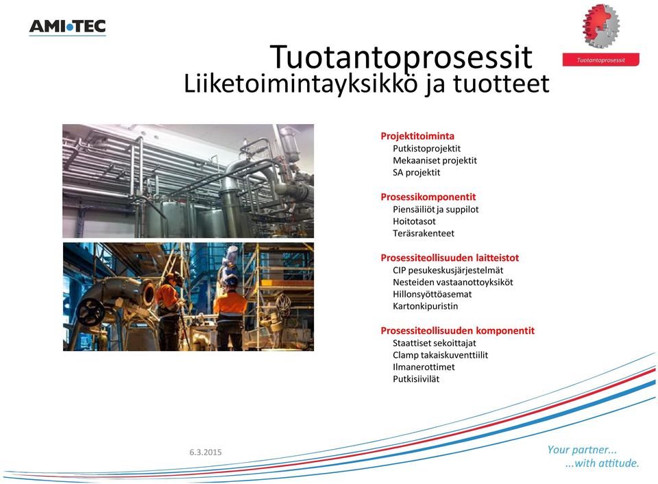 Prosessiteollisuuden laitteistot CIP pesukeskusjärjestelmät Nesteiden vastaanottoyksiköt