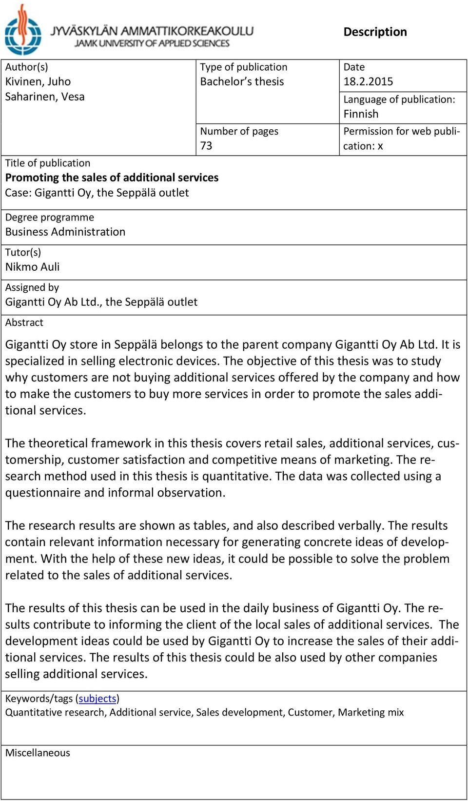 , the Seppälä outlet Abstract Gigantti Oy store in Seppälä belongs to the parent company Gigantti Oy Ab Ltd. It is specialized in selling electronic devices.