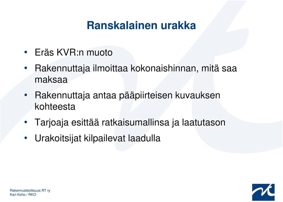 antaa pääpiirteisen kuvauksen kohteesta Tarjoaja esittää