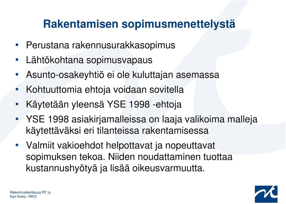 asiakirjamalleissa on laaja valikoima malleja käytettäväksi eri tilanteissa rakentamisessa Valmiit vakioehdot