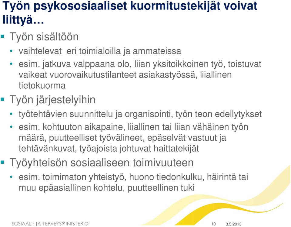 suunnittelu ja organisointi, työn teon edellytykset esim.