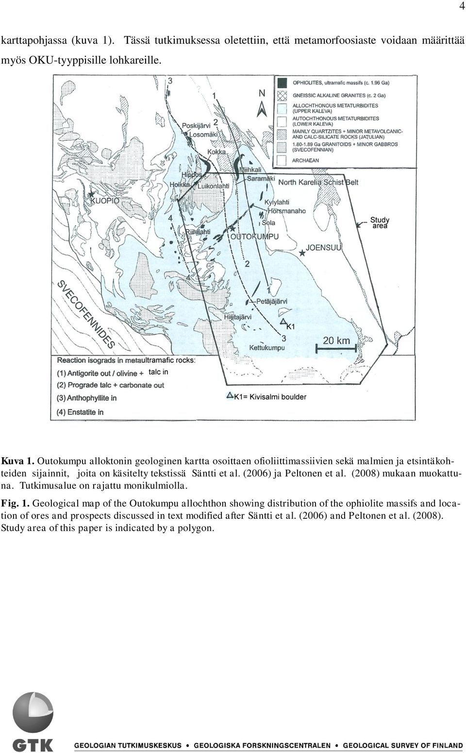 (2006) ja Peltonen et al. (2008) mukaan muokattuna. Tutkimusalue on rajattu monikulmiolla. Fig. 1.