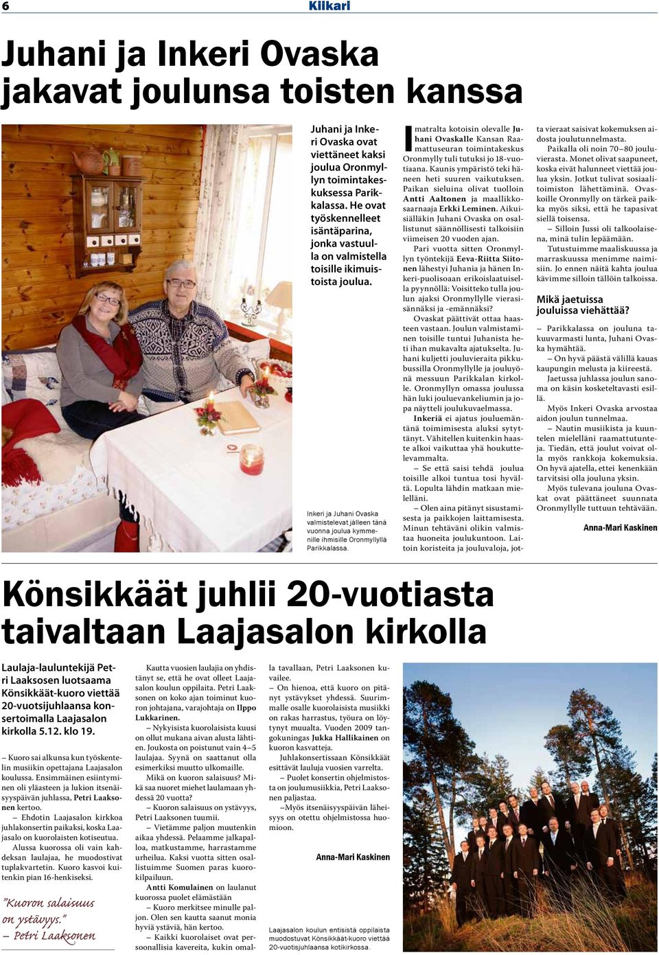 Inkeri ja Juhani Ovaska valmistelevat jälleen tänä vuonna joulua kymmenille ihmisille Oronmyllyllä Parikkalassa.