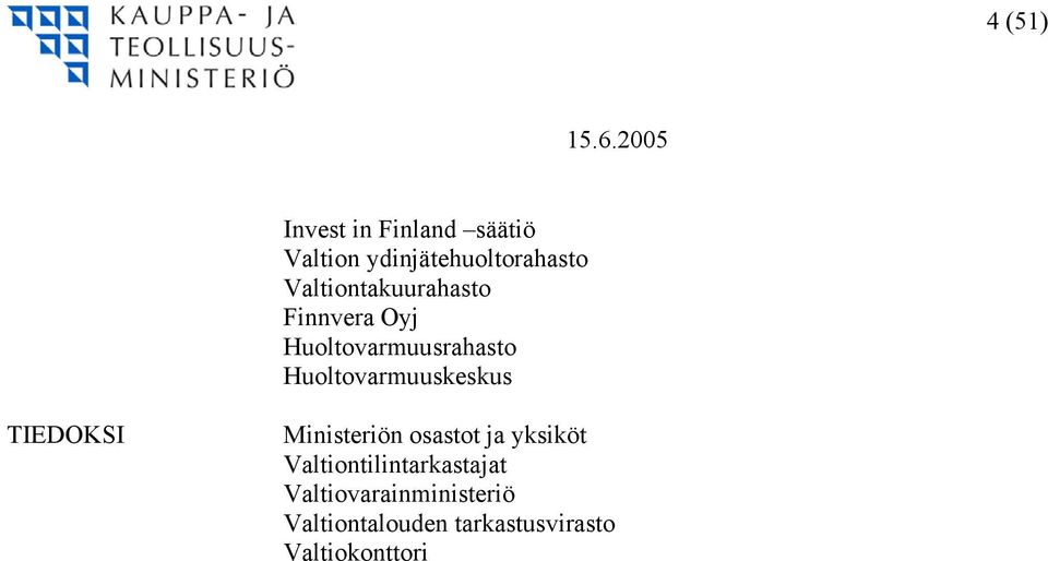 Valtiontakuurahasto Finnvera Oyj Huoltovarmuusrahasto