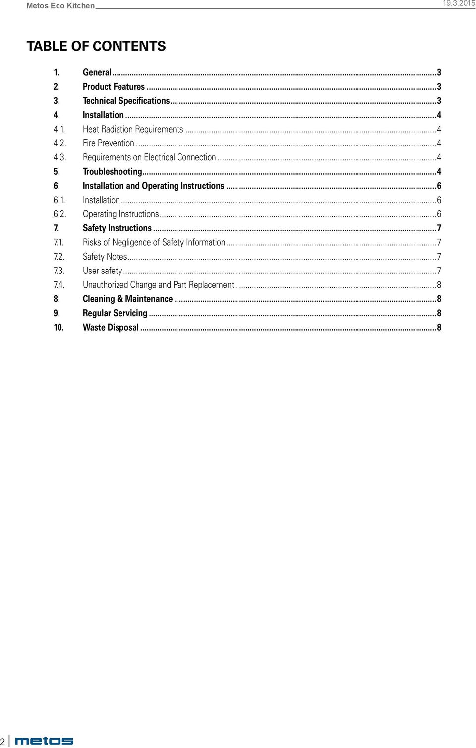 Operating Instructions...6 7. Safety Instructions...7 7.. Risks of Negligence of Safety Information...7 7.2. Safety Notes...7 7.3. User safety...7 7.4.