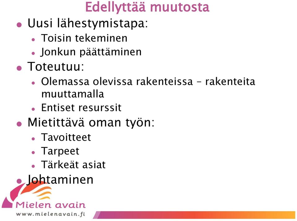 olevissa rakenteissa rakenteita muuttamalla Entiset