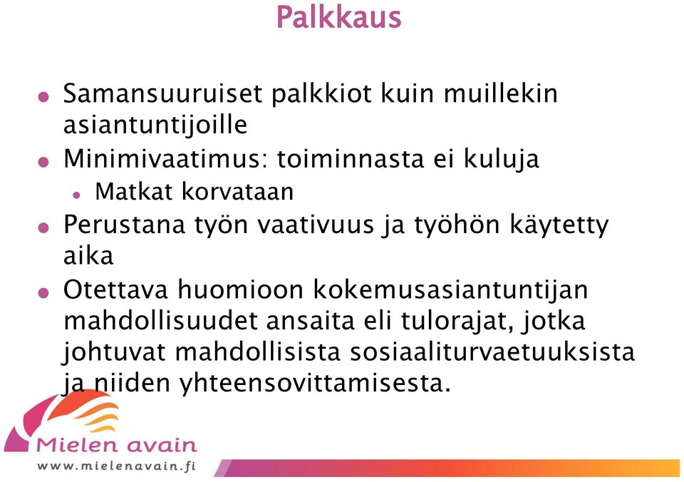 aika Otettava huomioon kokemusasiantuntijan mahdollisuudet ansaita eli tulorajat,