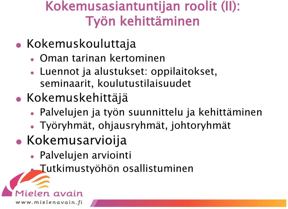 Kokemuskehittäjä Palvelujen ja työn suunnittelu ja kehittäminen Työryhmät,