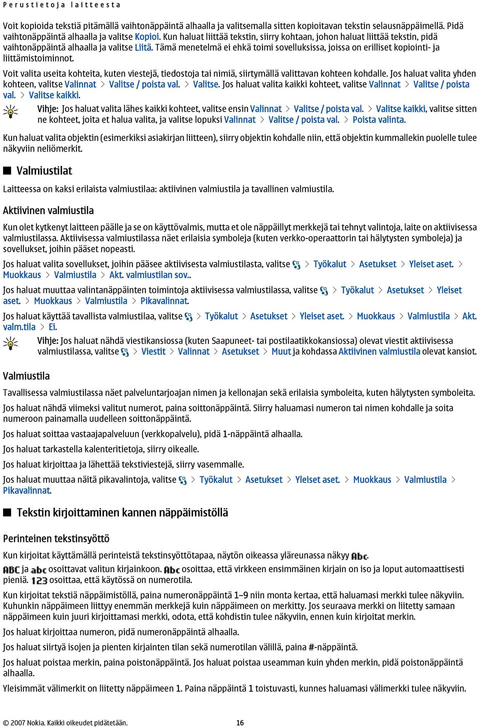 Tämä menetelmä ei ehkä toimi sovelluksissa, joissa on erilliset kopiointi- ja liittämistoiminnot.