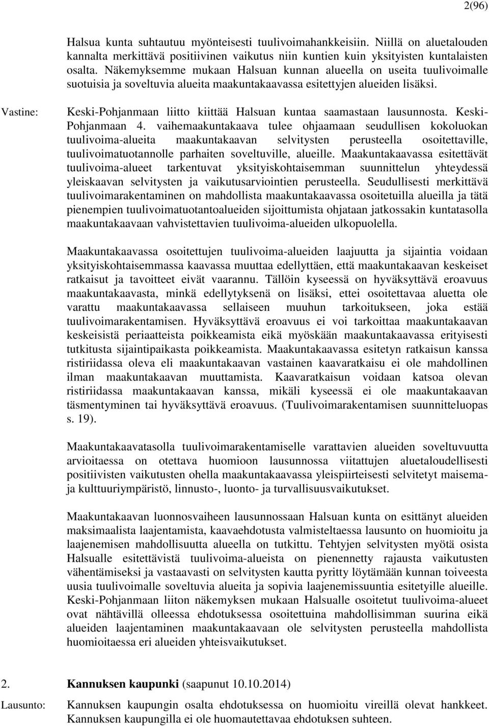 Keski-Pohjanmaan liitto kiittää Halsuan kuntaa saamastaan lausunnosta. Keski- Pohjanmaan 4.