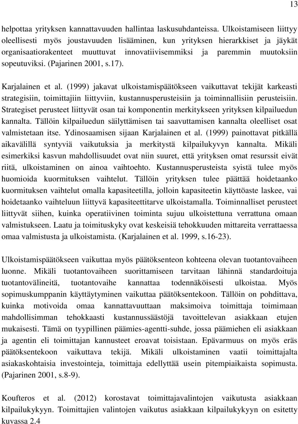 (Pajarinen 2001, s.17). Karjalainen et al.