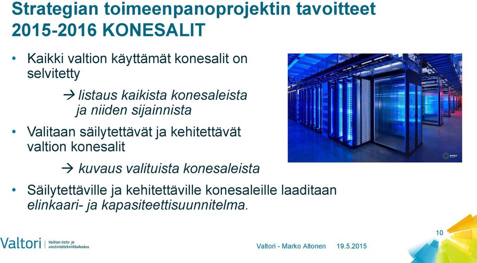 säilytettävät ja kehitettävät valtion konesalit kuvaus valituista konesaleista