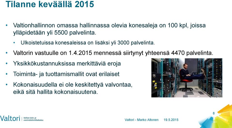 2015 mennessä siirtynyt yhteensä 4470 palvelinta.