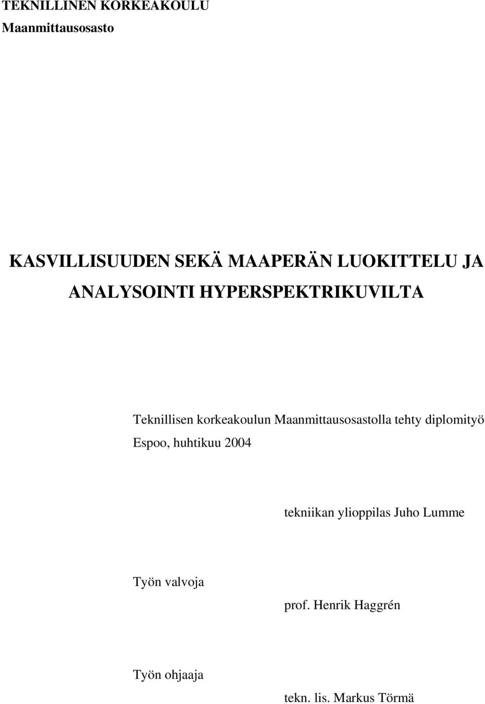 Maanmittausosastolla tehty diplomityö Espoo, huhtikuu 2004 tekniikan