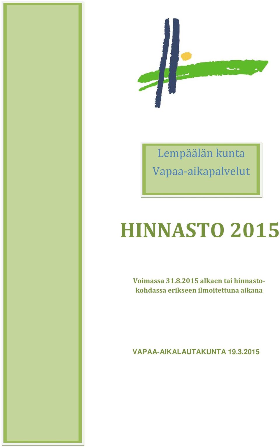 2015 alkaen tai hinnastokohdassa