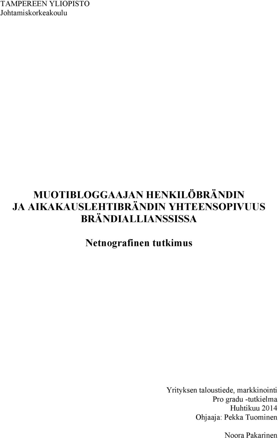 BRÄNDIALLIANSSISSA Netnografinen tutkimus Yrityksen taloustiede,