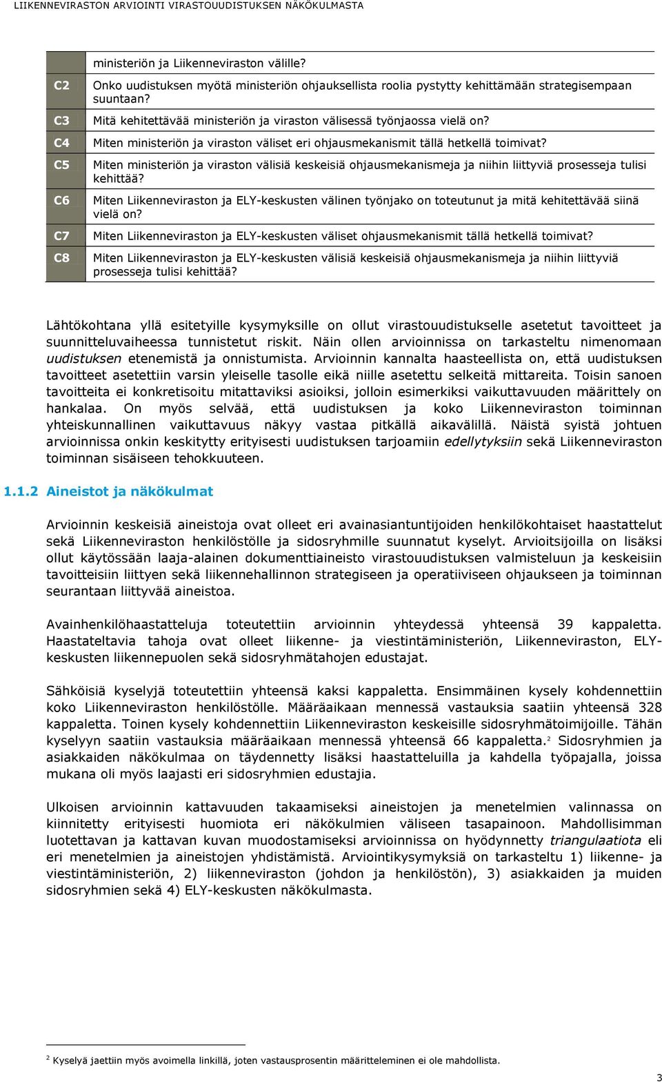 Miten ministeriön ja viraston välisiä keskeisiä ohjausmekanismeja ja niihin liittyviä prosesseja tulisi kehittää?