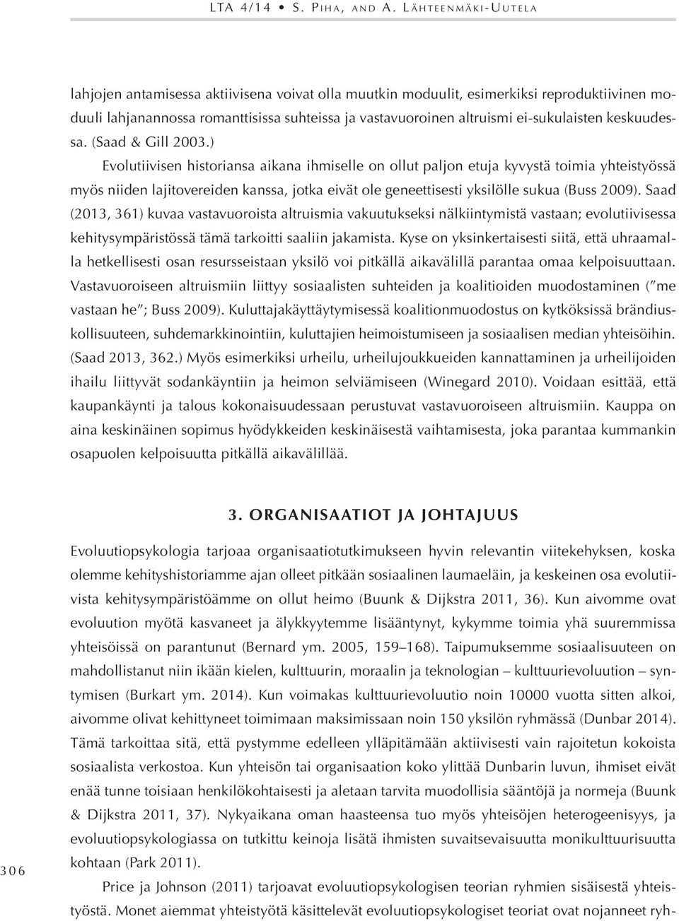 ei-sukulaisten keskuudessa. (Saad & Gill 2003.