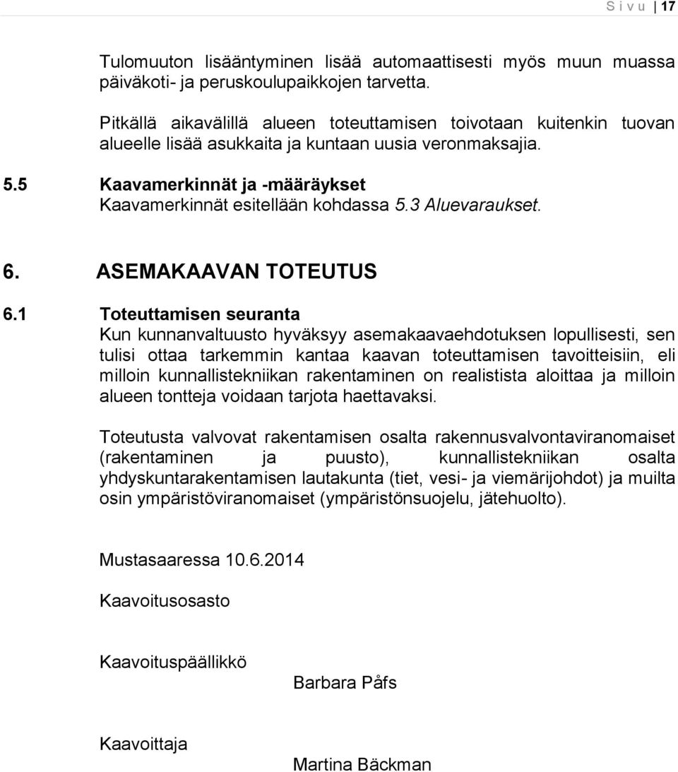 3 Aluevaraukset. 6. ASEMAKAAVAN TOTEUTUS 6.