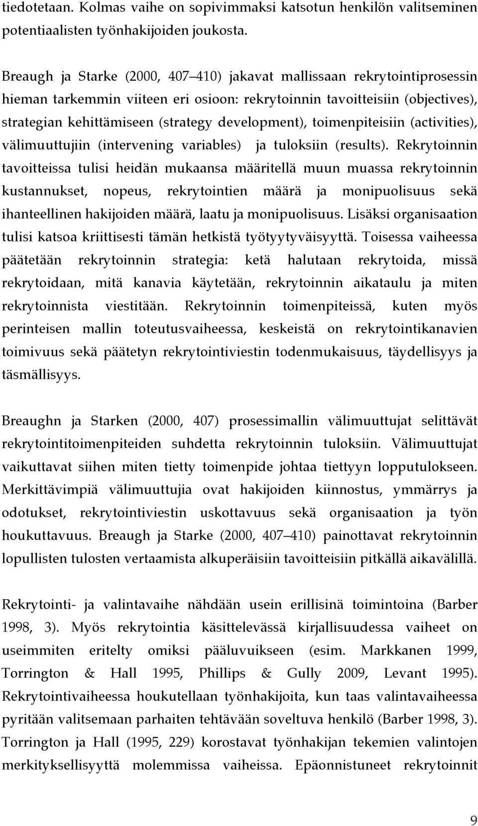 development), toimenpiteisiin (activities), välimuuttujiin (intervening variables) ja tuloksiin (results).