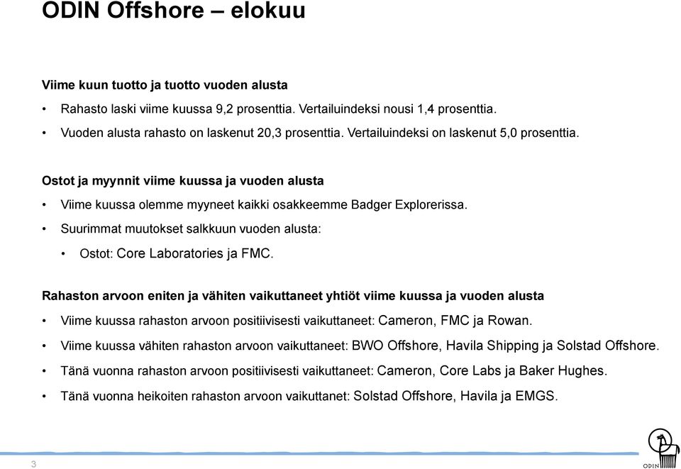 Suurimmat muutokset salkkuun vuoden alusta: Ostot: Core Laboratories ja FMC.