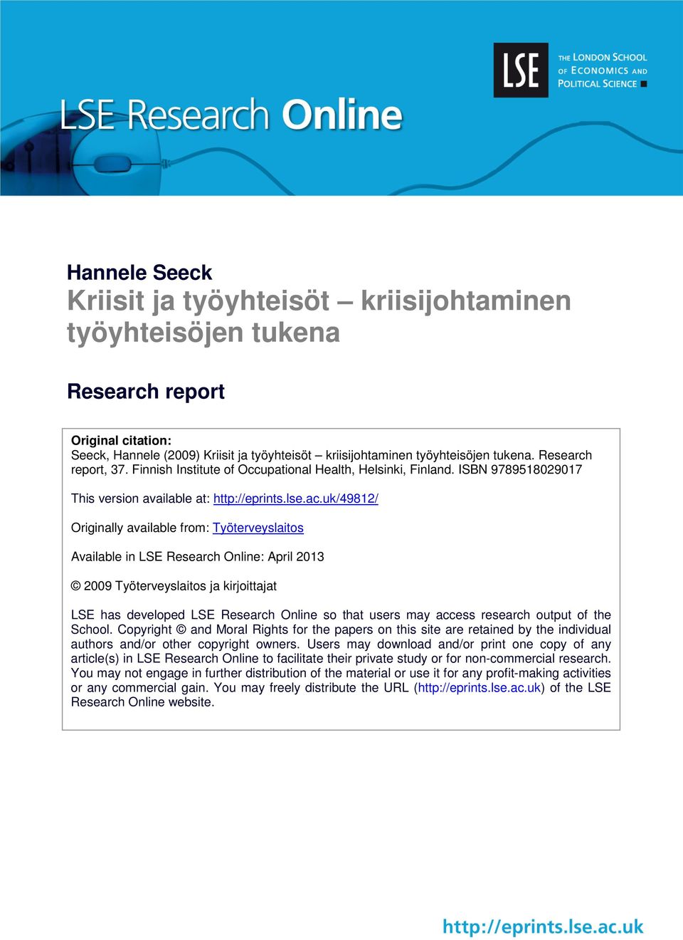 uk/49812/ Originally available from: Työterveyslaitos Available in LSE Research Online: April 2013 2009 Työterveyslaitos ja kirjoittajat LSE has developed LSE Research Online so that users may access