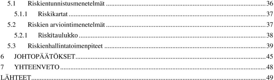 .. 38 5.3 Riskienhallintatoimenpiteet.