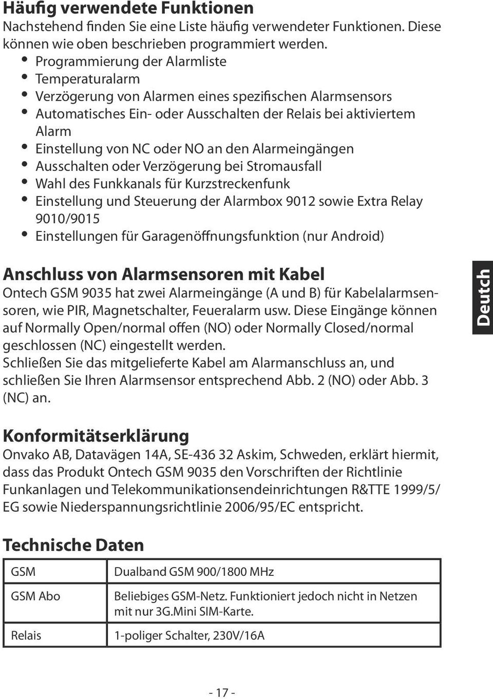 an den Alarmeingängen Ausschalten oder Verzögerung bei Stromausfall Wahl des Funkkanals für Kurzstreckenfunk Einstellung und Steuerung der Alarmbox 9012 sowie Extra Relay 9010/9015 Einstellungen für