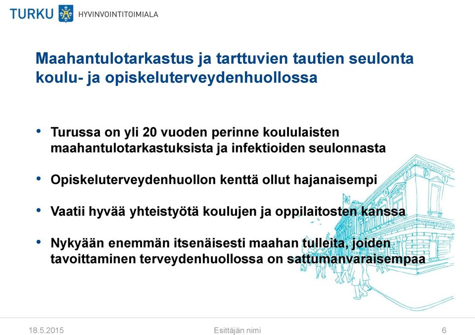 kenttä ollut hajanaisempi Vaatii hyvää yhteistyötä koulujen ja oppilaitosten kanssa Nykyään enemmän