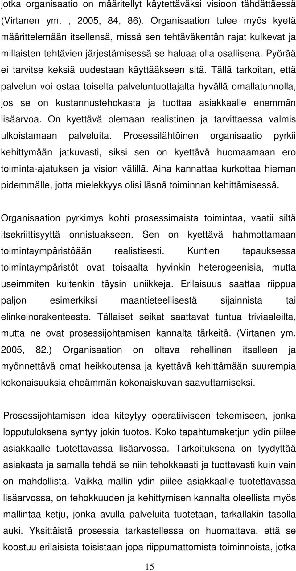 Pyörää ei tarvitse keksiä uudestaan käyttääkseen sitä.